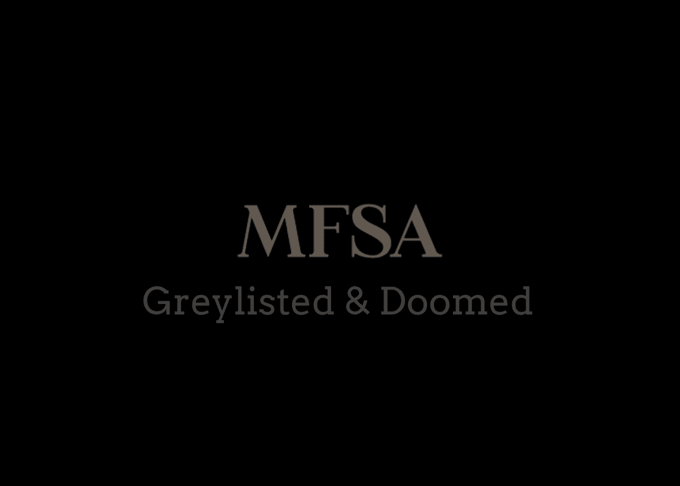 Malta and MFSA are greylisted and doomed