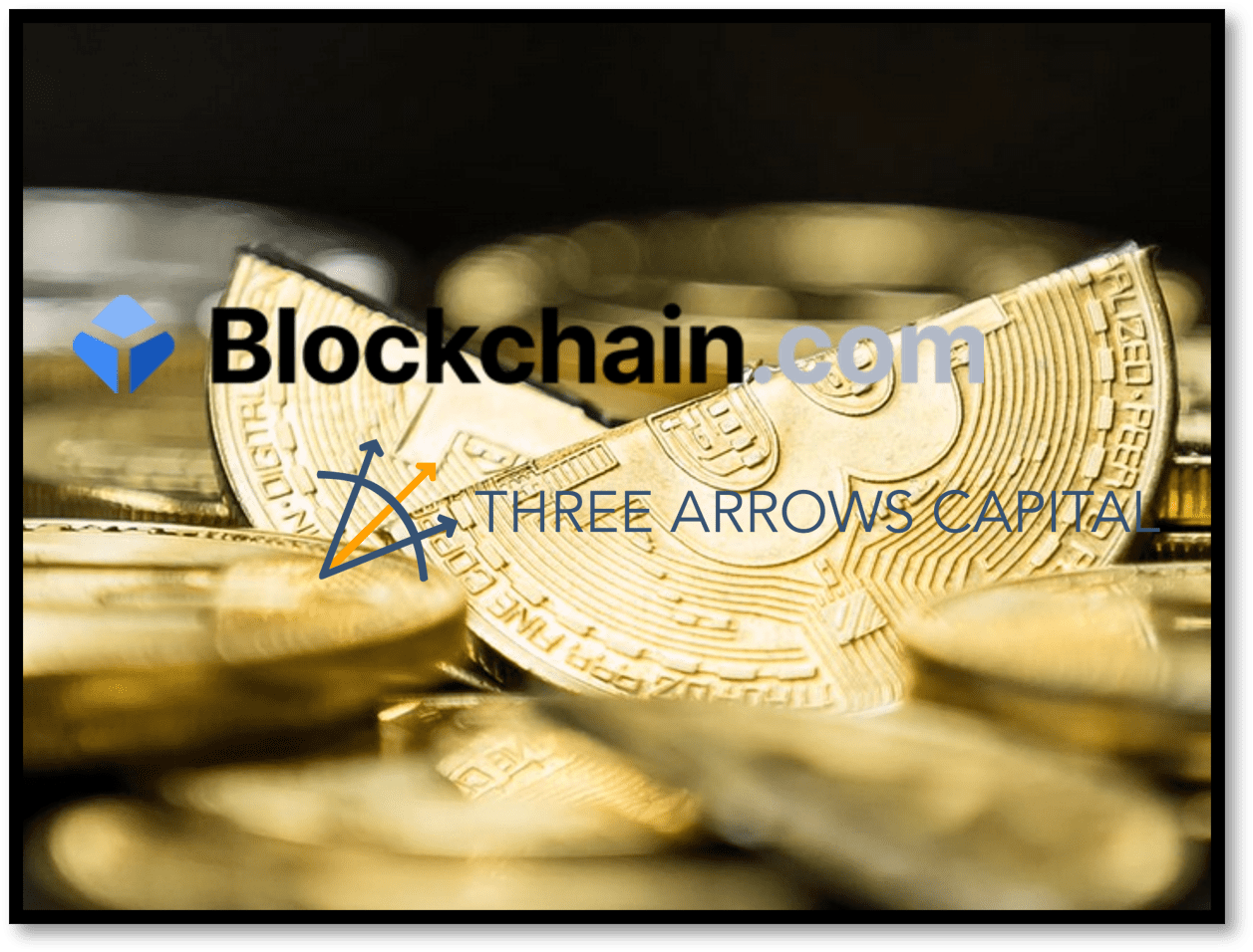 Liquidity Question! Blockchain.com Suffered Losses With Three Arrows  Capital Collapse! | FinTelegram News