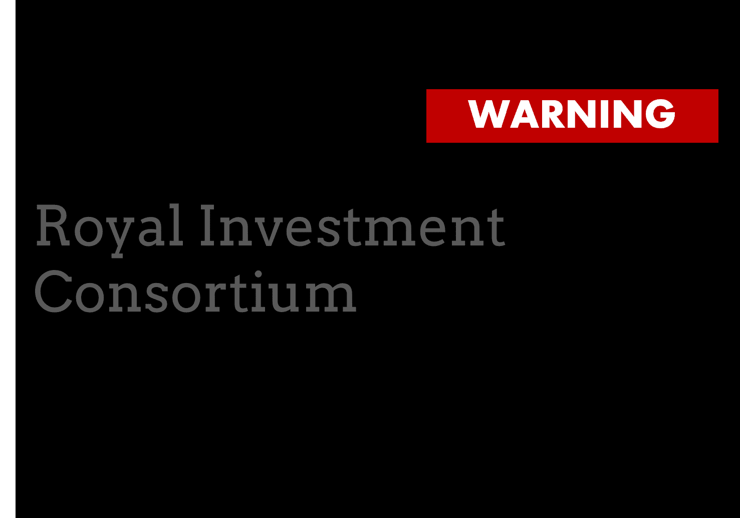 Investor Warning against Royal Investment Consortium