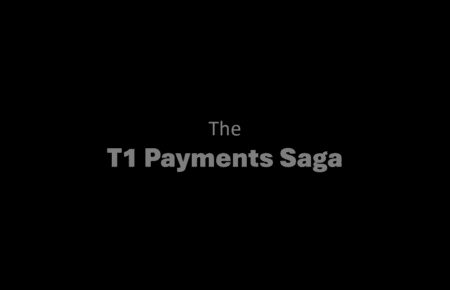 The T1 Payments Saga