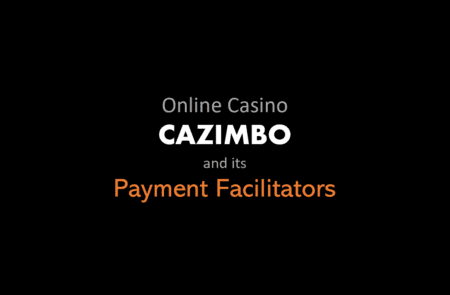 Online Casino Cazimbo and its Payment Facilitators